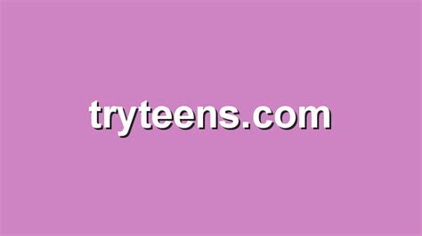 try teens com